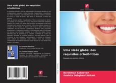 Uma visão global dos requisitos ortodônticos kitap kapağı