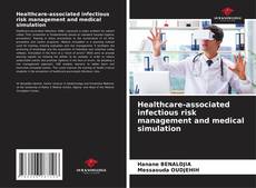 Capa do livro de Healthcare-associated infectious risk management and medical simulation 