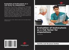 Buchcover von Evaluation of leukocytosis as a risk factor for amputations
