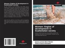 Capa do livro de Women: Engine of development in Guatemalan society 