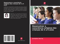 Bookcover of Desenvolver a consciência religiosa das crianças de 5 a 6 anos