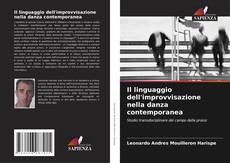 Copertina di Il linguaggio dell'improvvisazione nella danza contemporanea