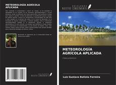 Bookcover of METEOROLOGÍA AGRÍCOLA APLICADA