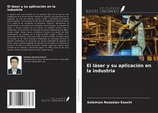 Bookcover of El láser y su aplicación en la industria