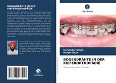 BOGENDRÄHTE IN DER KIEFERORTHOPÄDIE的封面