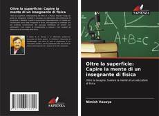 Oltre la superficie: Capire la mente di un insegnante di fisica kitap kapağı