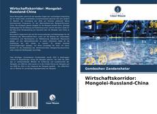 Copertina di Wirtschaftskorridor: Mongolei-Russland-China