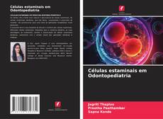 Bookcover of Células estaminais em Odontopediatria