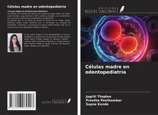 Capa do livro de Células madre en odontopediatría 