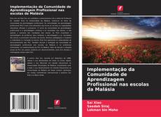 Couverture de Implementação da Comunidade de Aprendizagem Profissional nas escolas da Malásia