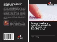 Borítókép a  Rendere la cultura scientifica accessibile alle persone con disabilità visiva - hoz