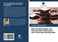 Portada del libro de Die Auswirkungen von CSR auf den Verbrauch von Fairtrade-Schokolade