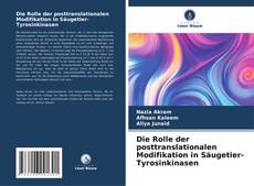 Die Rolle der posttranslationalen Modifikation in Säugetier-Tyrosinkinasen的封面