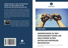Buchcover von ANMERKUNGEN ZU DEN VERGANGENEN TAGEN, DIE NOCH IMMER IN DEN AKTUELLEN MISTRALEN NACHHALLEN