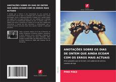 Buchcover von ANOTAÇÕES SOBRE OS DIAS DE ONTEM QUE AINDA ECOAM COM OS ERROS MAIS ACTUAIS