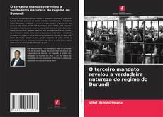 Buchcover von O terceiro mandato revelou a verdadeira natureza do regime do Burundi