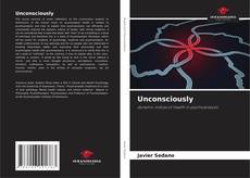 Bookcover of Unconsciously
