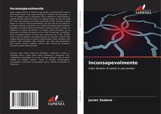 Copertina di Inconsapevolmente