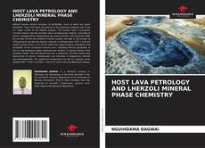 HOST LAVA PETROLOGY AND LHERZOLI MINERAL PHASE CHEMISTRY kitap kapağı