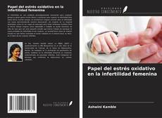 Bookcover of Papel del estrés oxidativo en la infertilidad femenina