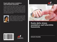 Portada del libro de Ruolo dello stress ossidativo nell'infertilità femminile