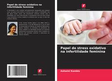 Buchcover von Papel do stress oxidativo na infertilidade feminina