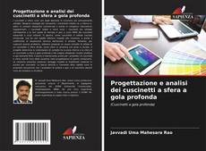 Copertina di Progettazione e analisi dei cuscinetti a sfera a gola profonda