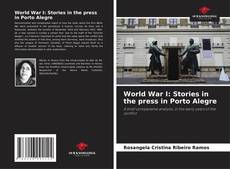 Bookcover of World War I: Stories in the press in Porto Alegre