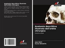 Copertina di Anatomia descrittiva illustrata dell'orbita chirurgica
