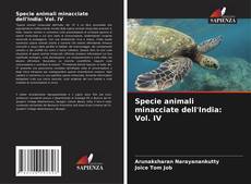 Copertina di Specie animali minacciate dell'India: Vol. IV