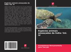 Buchcover von Espécies animais ameaçadas da Índia: Vol. IV