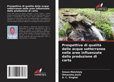 Borítókép a  Prospettive di qualità delle acque sotterranee nelle aree influenzate dalla produzione di carta - hoz