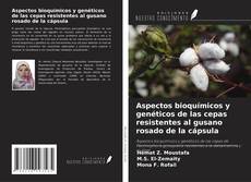 Bookcover of Aspectos bioquímicos y genéticos de las cepas resistentes al gusano rosado de la cápsula
