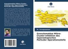 Portada del libro de Granulomatöse Mikro-Cluster-Infektion des laparoskopischen Ports/der Operationsstelle