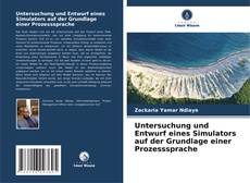 Borítókép a  Untersuchung und Entwurf eines Simulators auf der Grundlage einer Prozesssprache - hoz