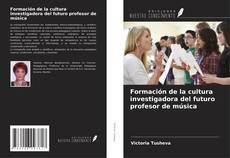 Portada del libro de Formación de la cultura investigadora del futuro profesor de música