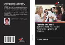 Borítókép a  Formazione della cultura della ricerca del futuro insegnante di musica - hoz