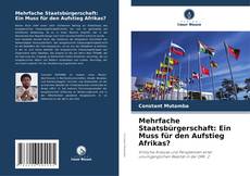 Portada del libro de Mehrfache Staatsbürgerschaft: Ein Muss für den Aufstieg Afrikas?