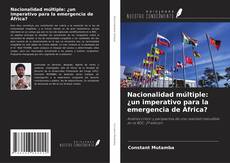 Buchcover von Nacionalidad múltiple: ¿un imperativo para la emergencia de África?