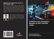 Borítókép a  Iniettore per anestesia basato su IOT tramite robot - hoz