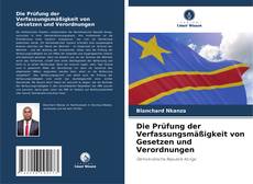 Portada del libro de Die Prüfung der Verfassungsmäßigkeit von Gesetzen und Verordnungen