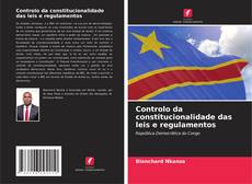 Buchcover von Controlo da constitucionalidade das leis e regulamentos