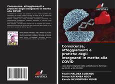Bookcover of Conoscenze, atteggiamenti e pratiche degli insegnanti in merito alla COVID