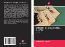 Bookcover of Crónicas de uma década incerta