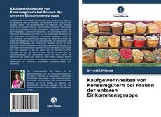 Portada del libro de Kaufgewohnheiten von Konsumgütern bei Frauen der unteren Einkommensgruppe