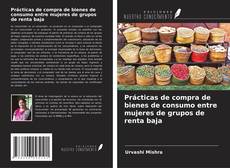 Bookcover of Prácticas de compra de bienes de consumo entre mujeres de grupos de renta baja