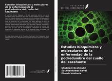 Buchcover von Estudios bioquímicos y moleculares de la enfermedad de la podredumbre del cuello del cacahuete