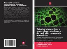 Buchcover von Estudos bioquímicos e moleculares da doença da podridão do colo do amendoim