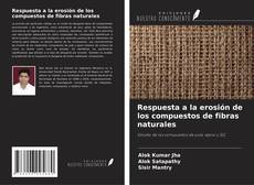 Bookcover of Respuesta a la erosión de los compuestos de fibras naturales