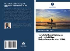 Handelsliberalisierung und restriktive Maßnahmen in der WTO的封面